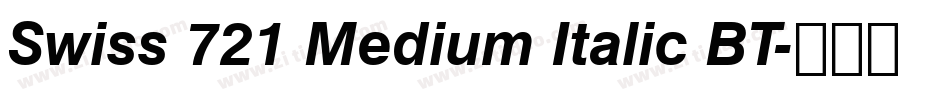 Swiss 721 Medium Italic BT字体转换